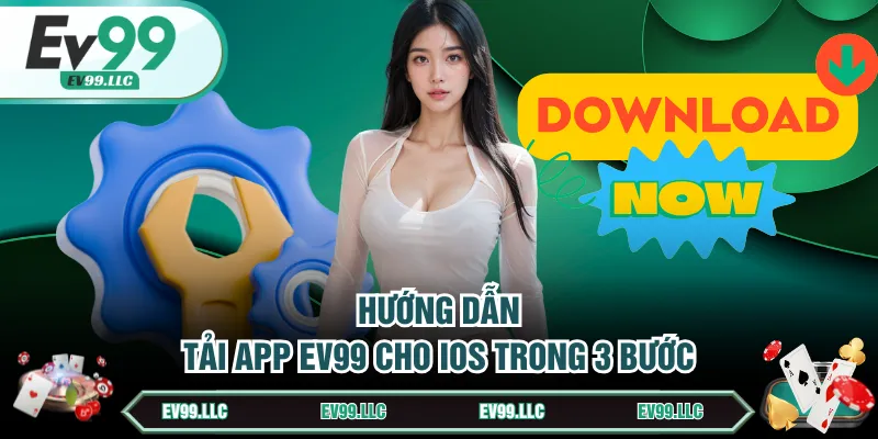 Cách Tải App EV99 Cụ Thể Cho Điện Thoại Android, IOS 2 Hướng dẫn tải app EV99 cho IOS trong 3 bước